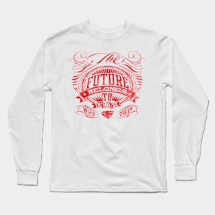 Tomorrow The Today Of The Future Long Sleeve T-Shirt